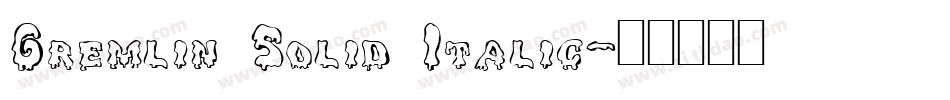 Gremlin Solid Italic字体转换